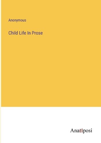 Cover image for Child Life In Prose