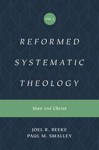 Reformed Systematic Theology, Volume 2: Man and Christ