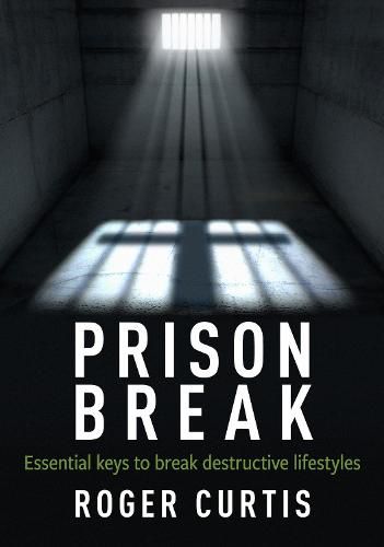 Cover image for Prison Break: Essential keys to break destructive lifestyles