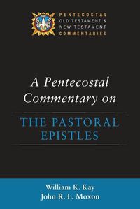 Cover image for A Pentecostal Commentary on the Pastoral Epistles