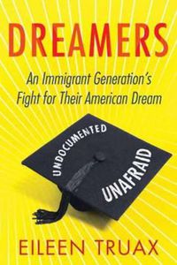 Cover image for Dreamers: An Immigrant Generation's Fight for Their American Dream
