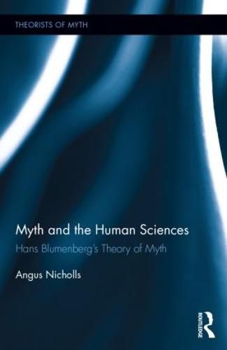 Myth and the Human Sciences: Hans Blumenberg's Theory of Myth