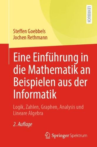 Eine Einfuehrung in die Mathematik an Beispielen aus der Informatik ...