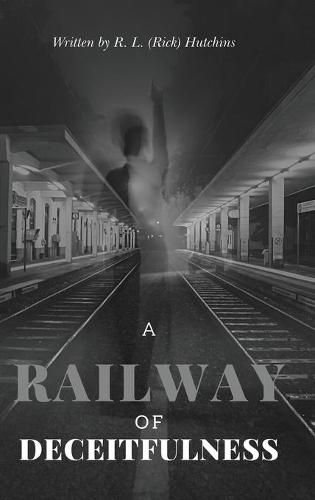 Cover image for A Railway of Deceitfulness