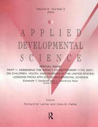 Cover image for Part I: Assessing the Impact of September 11th, 2001, on Children, Youth, and Parents in the United States: Lessons From Applied Developmental Science: A Special Issue of Applied Developmental Science