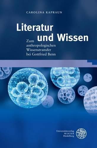 Cover image for Literatur Und Wissen: Zum Anthropologischen Wissenstransfer Bei Gottfried Benn