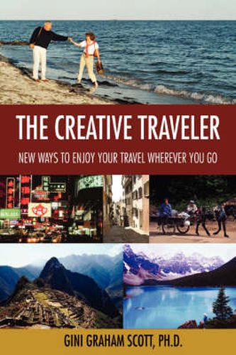 Cover image for The Creative Traveler: New Ways to Enjoy Your Travel Wherever You Go