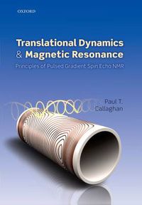 Cover image for Translational Dynamics and Magnetic Resonance: Principles of Pulsed Gradient Spin Echo NMR