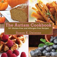 Cover image for The Autism Cookbook: 101 Gluten-Free and Dairy-Free Recipes