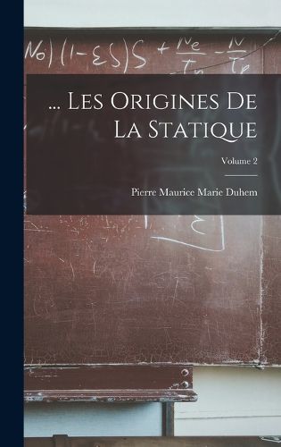 Cover image for ... Les Origines De La Statique; Volume 2