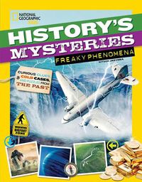 Cover image for History's Mysteries: Freaky Phenomena: Curious Clues, Cold Cases, and Puzzles from the Past