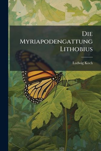 Cover image for Die Myriapodengattung Lithobius