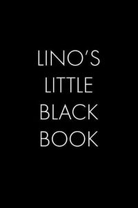 Cover image for Lino's Little Black Book: The Perfect Dating Companion for a Handsome Man Named Lino. A secret place for names, phone numbers, and addresses.