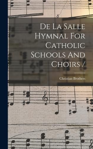 De La Salle Hymnal For Catholic Schools And Choirs /