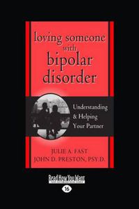 Cover image for Loving Someone with Bipolar Disorder: Understanding & Helping Your Partner