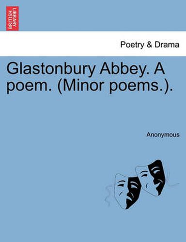 Cover image for Glastonbury Abbey. a Poem. (Minor Poems.).