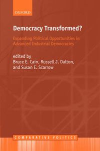 Cover image for Democracy Transformed?: Expanding Political Opportunities in Advanced Industrial Democracies