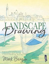 Cover image for Landscape Drawing: Inspirational Step-by-Step Illustrations Show You How To Master Landscape Drawing