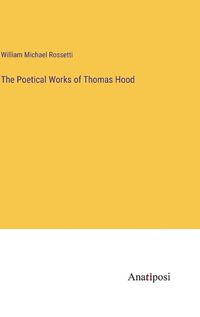 Cover image for The Poetical Works of Thomas Hood