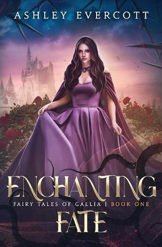 Cover image for Enchanting Fate: Fairy Tales of Gallia Book One