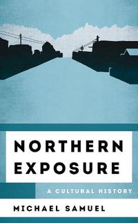 Cover image for Northern Exposure: A Cultural History