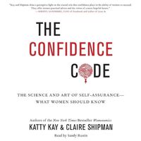 Cover image for The Confidence Code Lib/E: The Science and Art of Self-Assurance--What Women Should Know