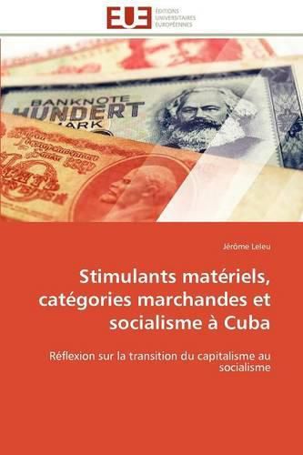 Cover image for Stimulants Mat Riels, Cat Gories Marchandes Et Socialisme Cuba