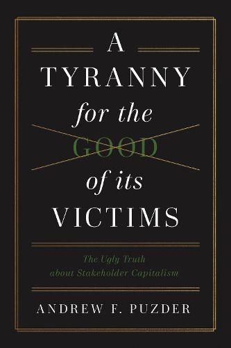 A Tyranny for the Good of its Victims