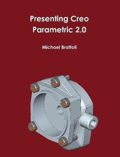 Cover image for Presenting Creo Parametric 2.0