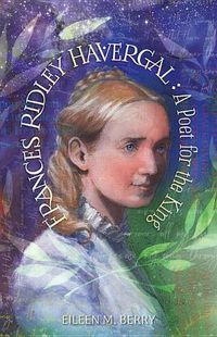 Cover image for Frances Ridley Havergal: A Poet for the King