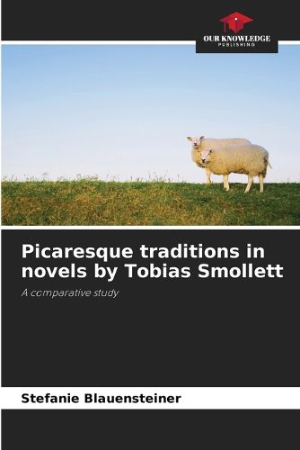 Cover image for Picaresque traditions in novels by Tobias Smollett