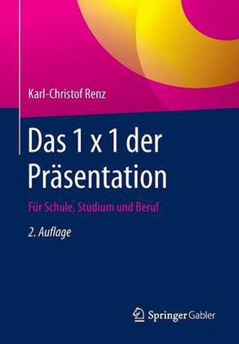 Cover image for Das 1 x 1 der Prasentation: Fur Schule, Studium und Beruf