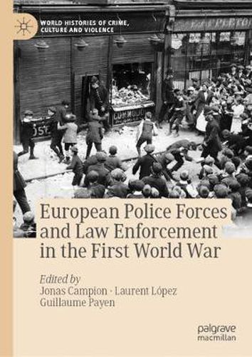 Cover image for European Police Forces and Law Enforcement in the First World War