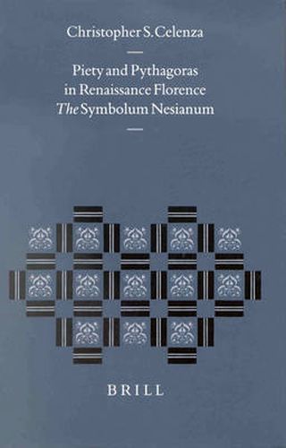 Cover image for Piety and Pythagoras in Renaissance Florence: The Symbolum Nesianum