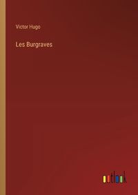 Cover image for Les Burgraves