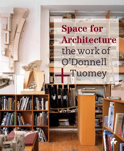 Cover image for Space for Architecture : The Work of O'Donnell +Tuomey