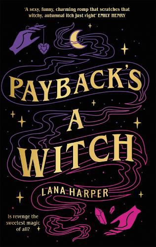 Cover image for Payback's a Witch: an absolutely spellbinding romcom