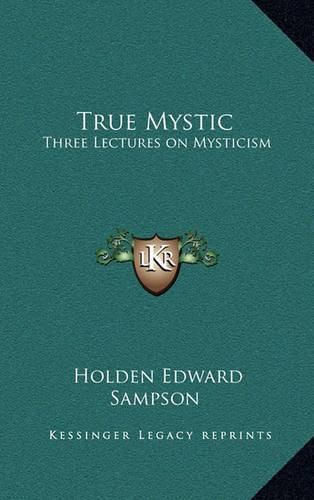 True Mystic: Three Lectures on Mysticism