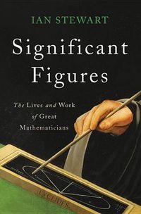 Cover image for Significant Figures: The Lives and Work of Great Mathematicians