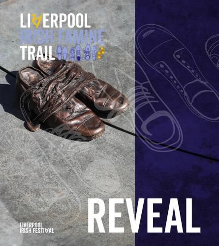Liverpool Irish Famine Trail: Reveal