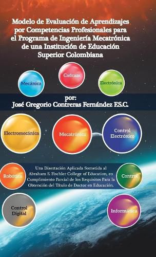 Cover image for Modelo De Evaluacion De Aprendizajes Por Competencias Profesionales Para El Programa De Ingenieria Mecatronica De Una Institucion De Educacion Superior Colombiana