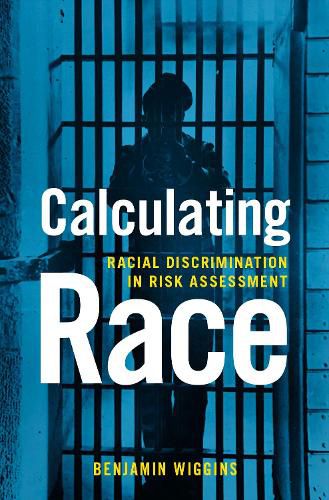 Cover image for Calculating Race: Racial Discrimination in Risk Assessment