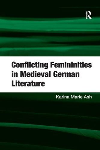 Cover image for Conflicting Femininities in Medieval German Literature