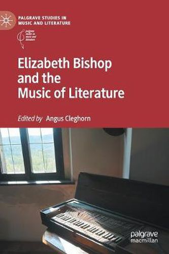 Cover image for Elizabeth Bishop and the Music of Literature