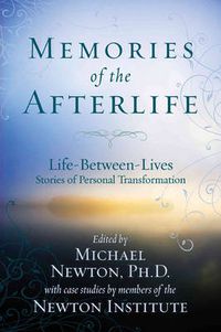 Cover image for Memories of the Afterlife: Life Between Lives Stories of Personal Transformation