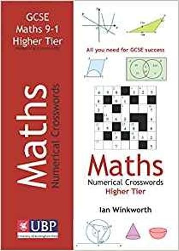 Cover image for GCSE Mathematics Numerical Crosswords Higher Tier (written for the GCSE 9-1 Course)