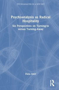 Cover image for Psychoanalysis as Radical Hospitality