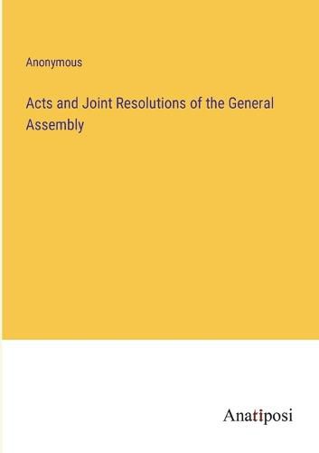Cover image for Acts and Joint Resolutions of the General Assembly