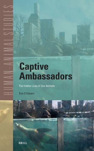 Cover image for Captive Ambassadors: The Hidden Lives of Zoo Animals