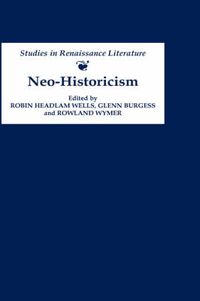 Cover image for Neo-Historicism: Studies in Renaissance Literature, History and Politics